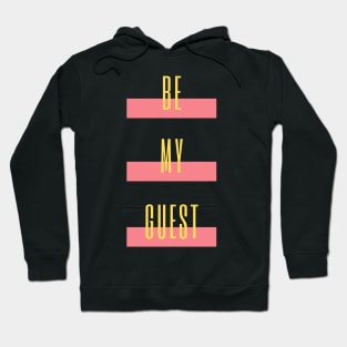 be my guest Hoodie